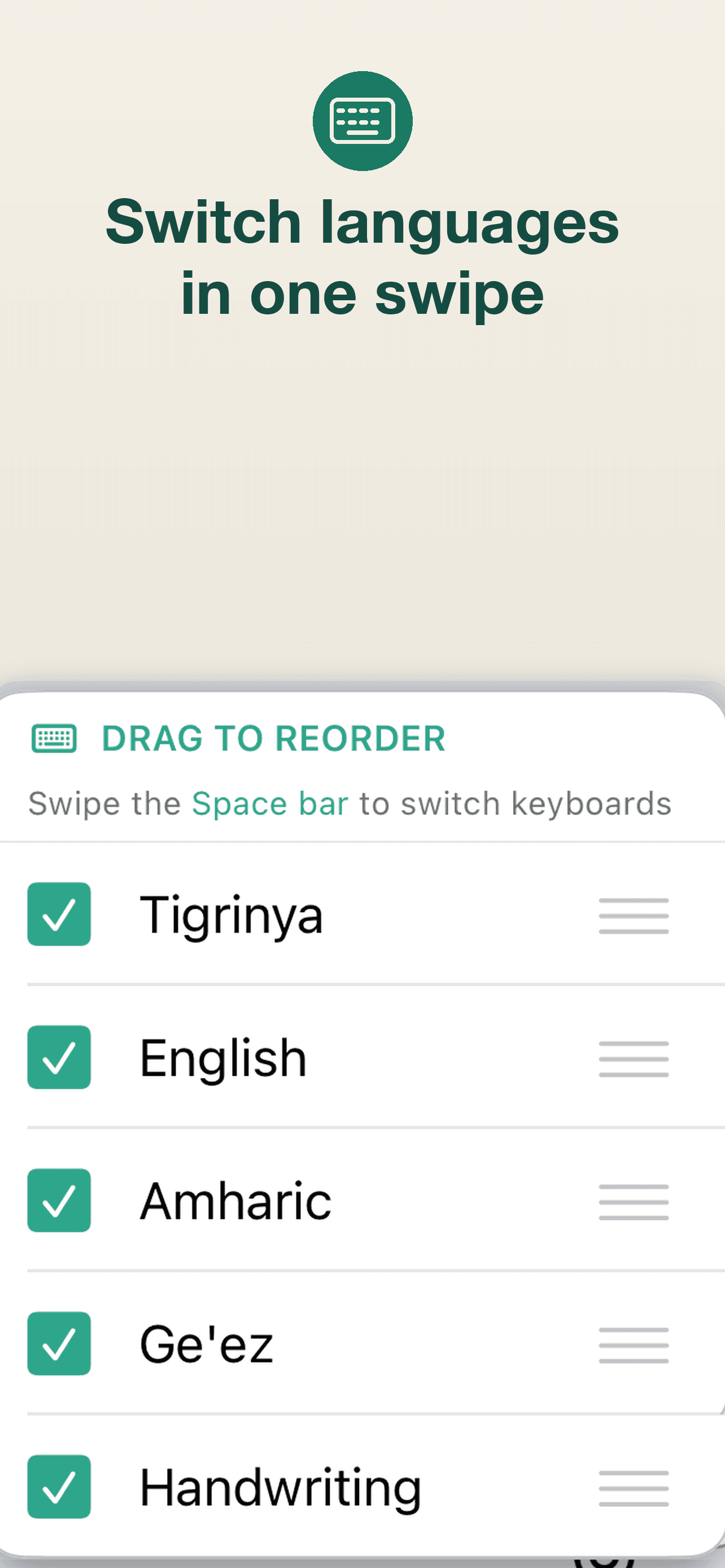 Switch languages in one swipe — Tigrinya, English, Amharic, Ge'ez and handwriting